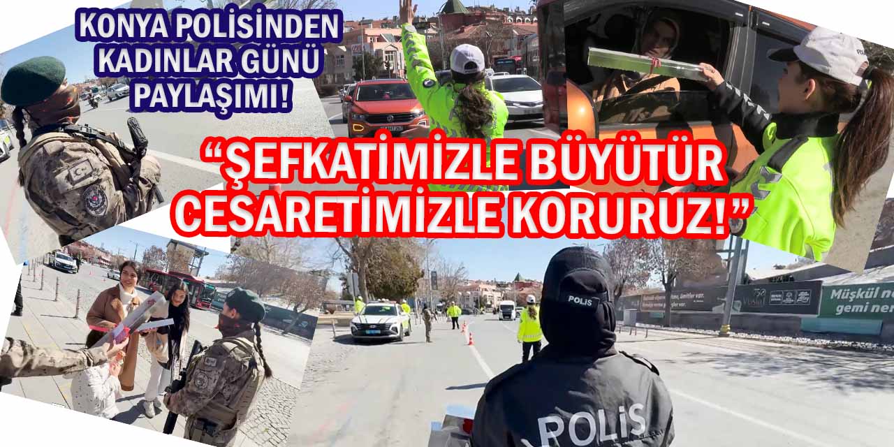 Konya Polisinden Kadınlar Günü’ne Anlamlı Kutlama