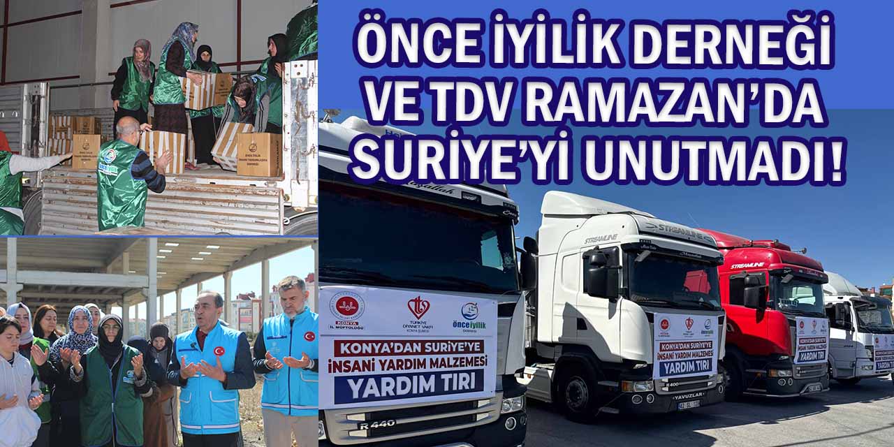 Konya’dan Suriye’ye İhtiyaç Malzemesi Gönderildi