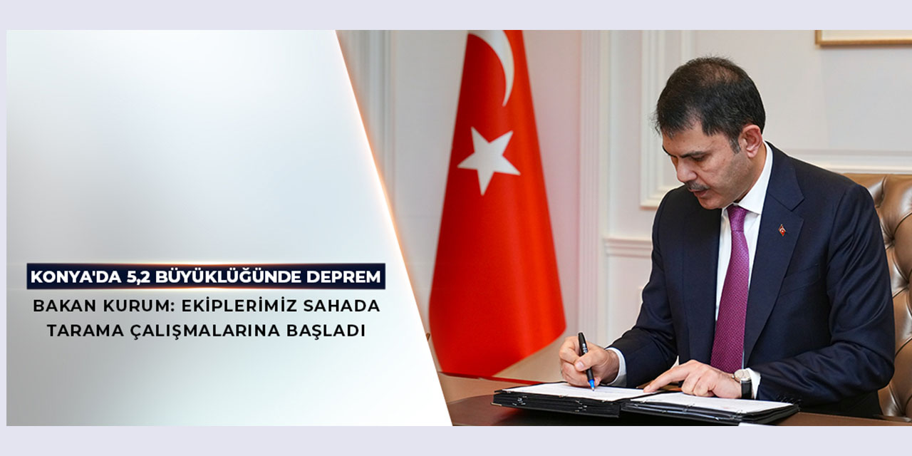 Bakan Kurum: “Ekiplerimiz Sahada Tarama Çalışmalarına Başladı”