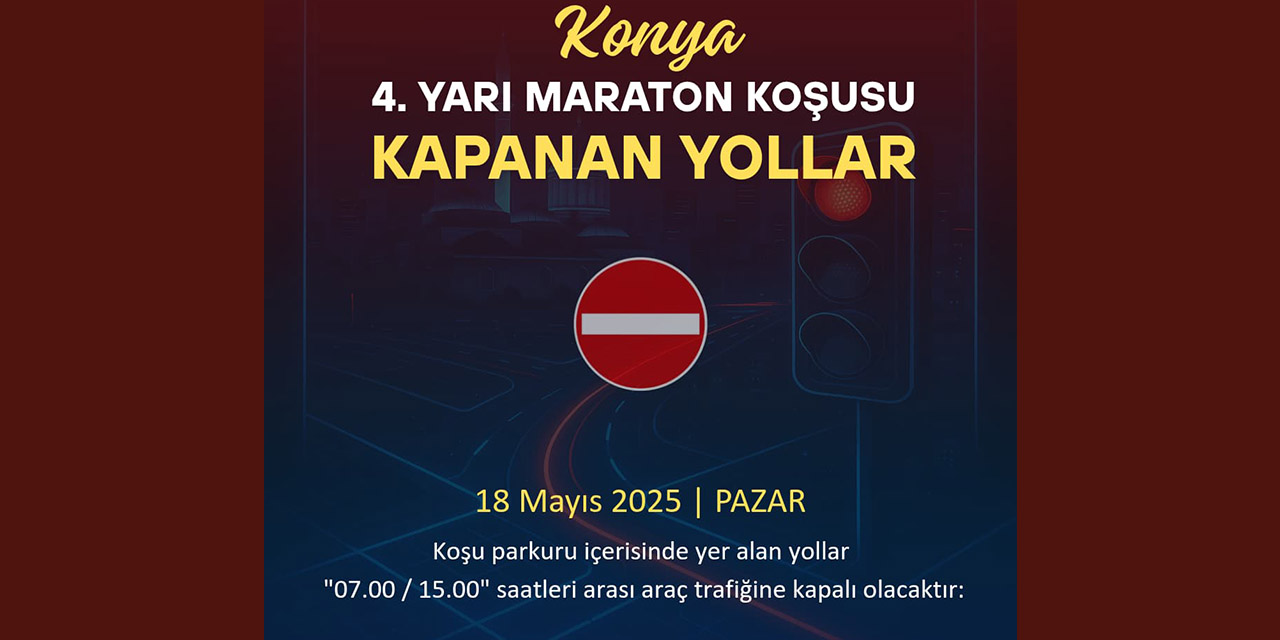 Dikkat!: Yarın Bu Güzergahtaki Yollar Araç ve Yaya Trafiğine Kapatılacak