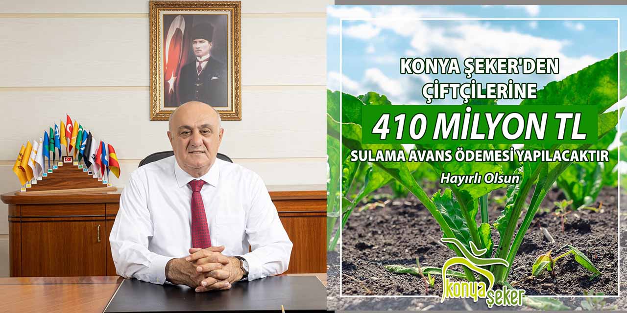 Konya Şeker’den Çiftçiye Nefes Aldıracak Avans: 410 Milyon TL