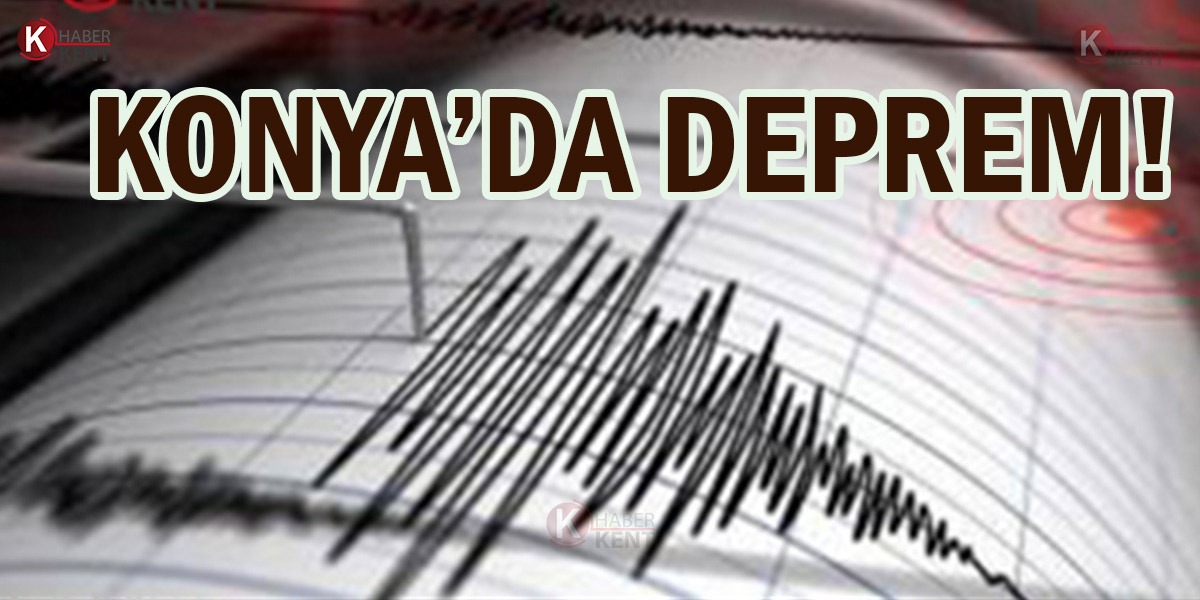 Konya’da 4.3 Büyüklüğünde Deprem!
