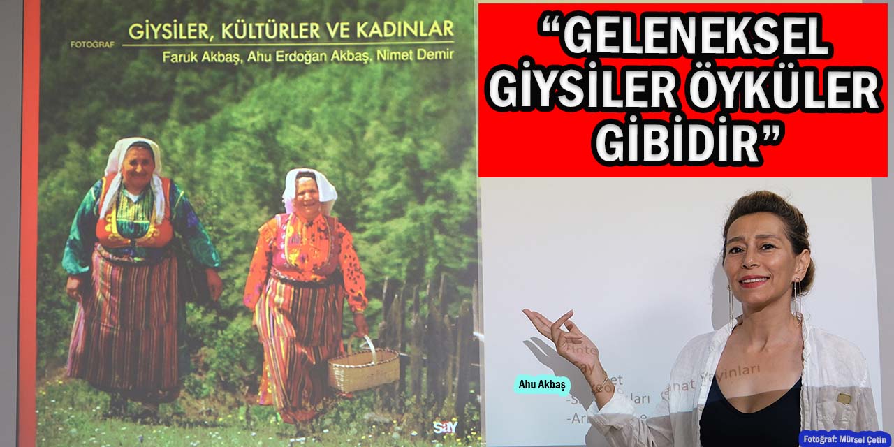 Ahu ve Faruk Akbaş: “Kadınlar Kültürün Taşıyıcısı”