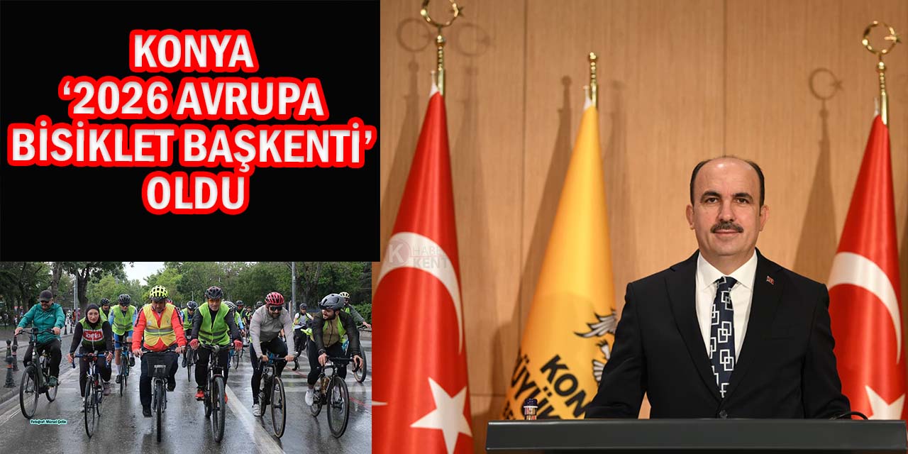 Konya ‘2026 Avrupa Bisiklet Başkenti’ Oldu