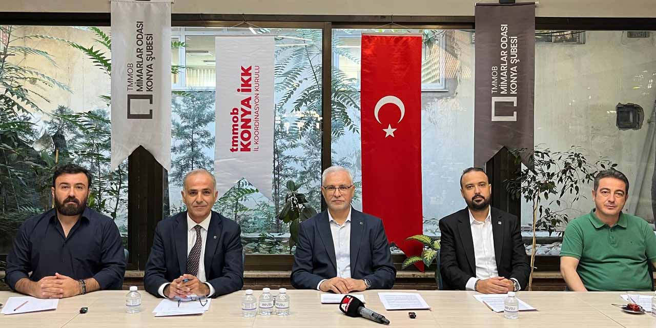 Konya’daki Mimar ve Mühendislerden ‘Acil Eylem Çağrısı!