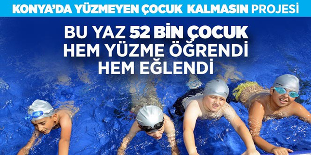 Konya’da bu yaz 52 bin çocuk yüzme öğrendi