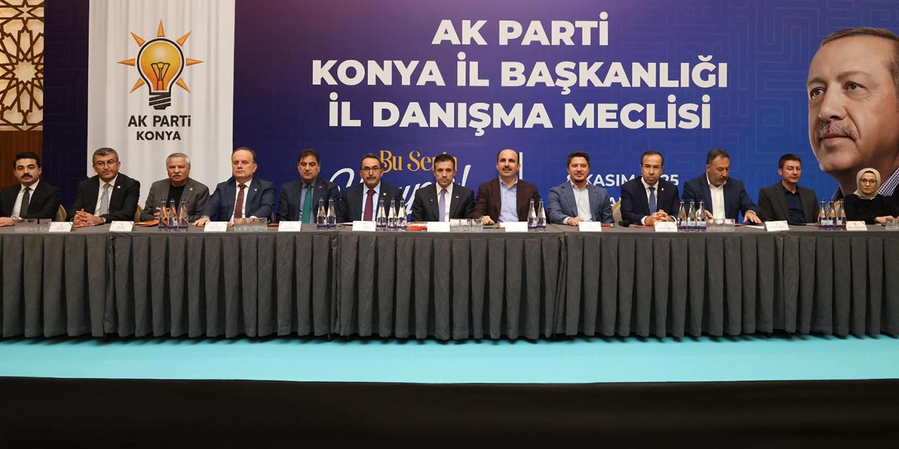 AK Parti Konya İl Danışma Mecilisi Toplantısı Gerçekleştirildi
