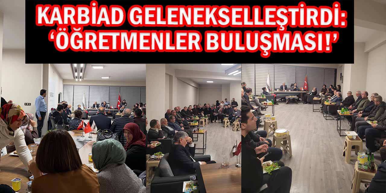 KARBİAD Gelenekselleştirdi: ‘Öğretmenler Buluşması!’