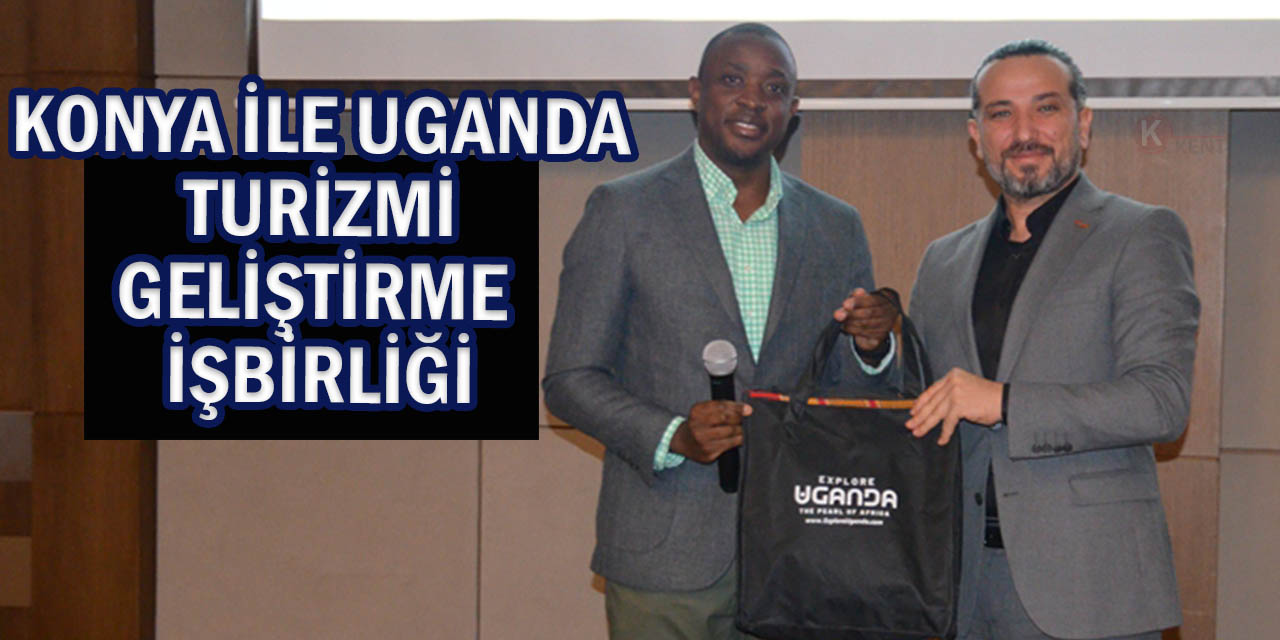 Mevlana Diyarı Konya İle Afrika’nın İncisi Uganda Turizmini Geliştirme İşbirliği
