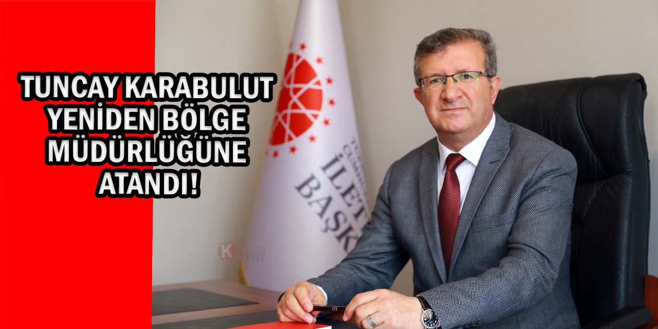 İletişim Başkanlığı Konya Bölge Müdürlüğü’ne Tuncay Karabulut Yeniden Atandı
