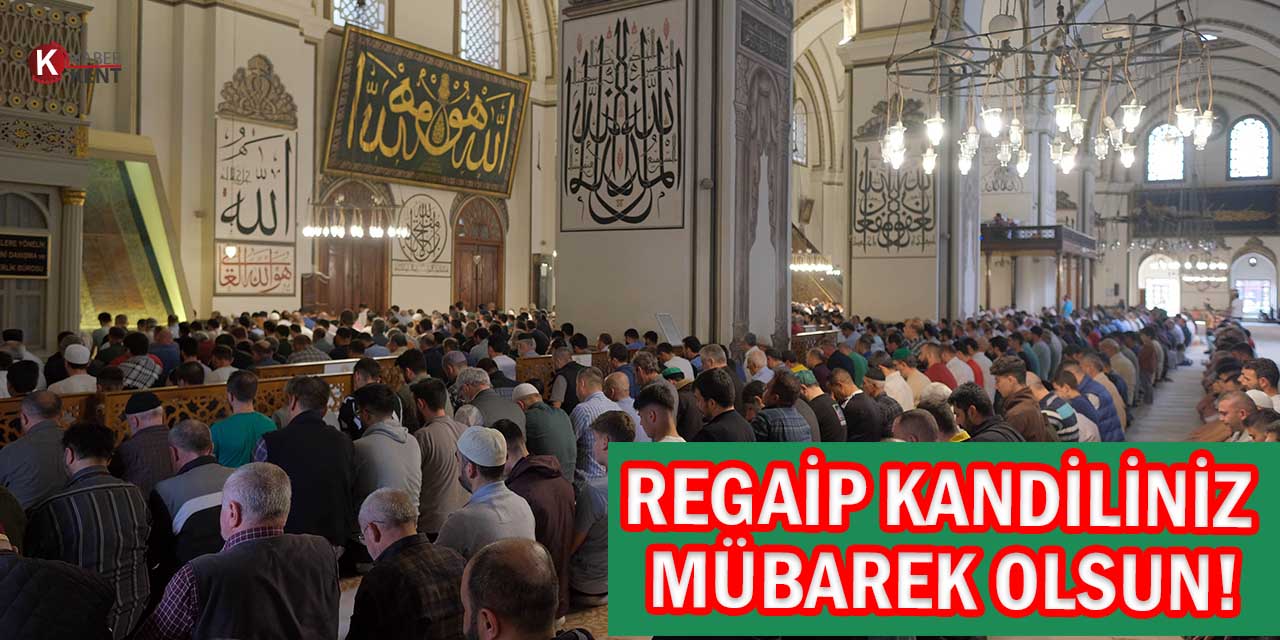 “Regaip Kandiliniz Mübarek Olsun”