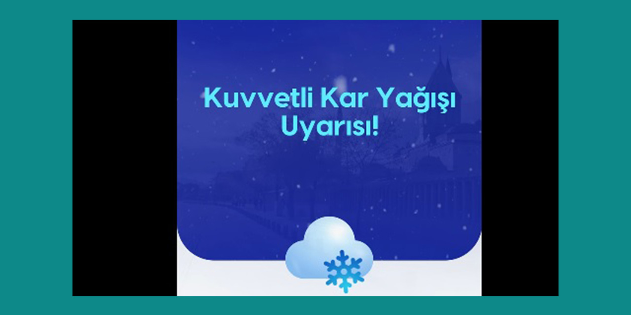 Konya İçin Kuvvetli Kar Yağışı Uyarısı!