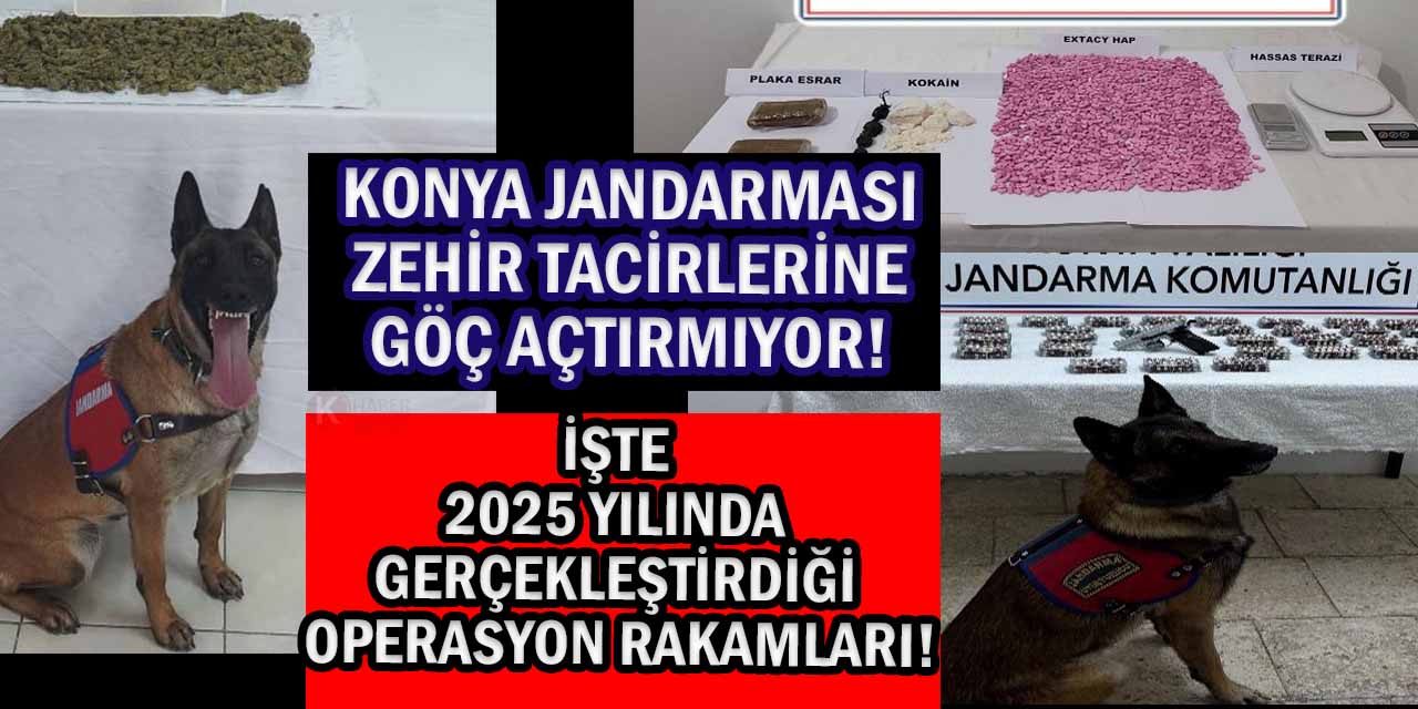 Konya Jandarması, Zehir Tacirlerine Göç Açtırmıyor!
