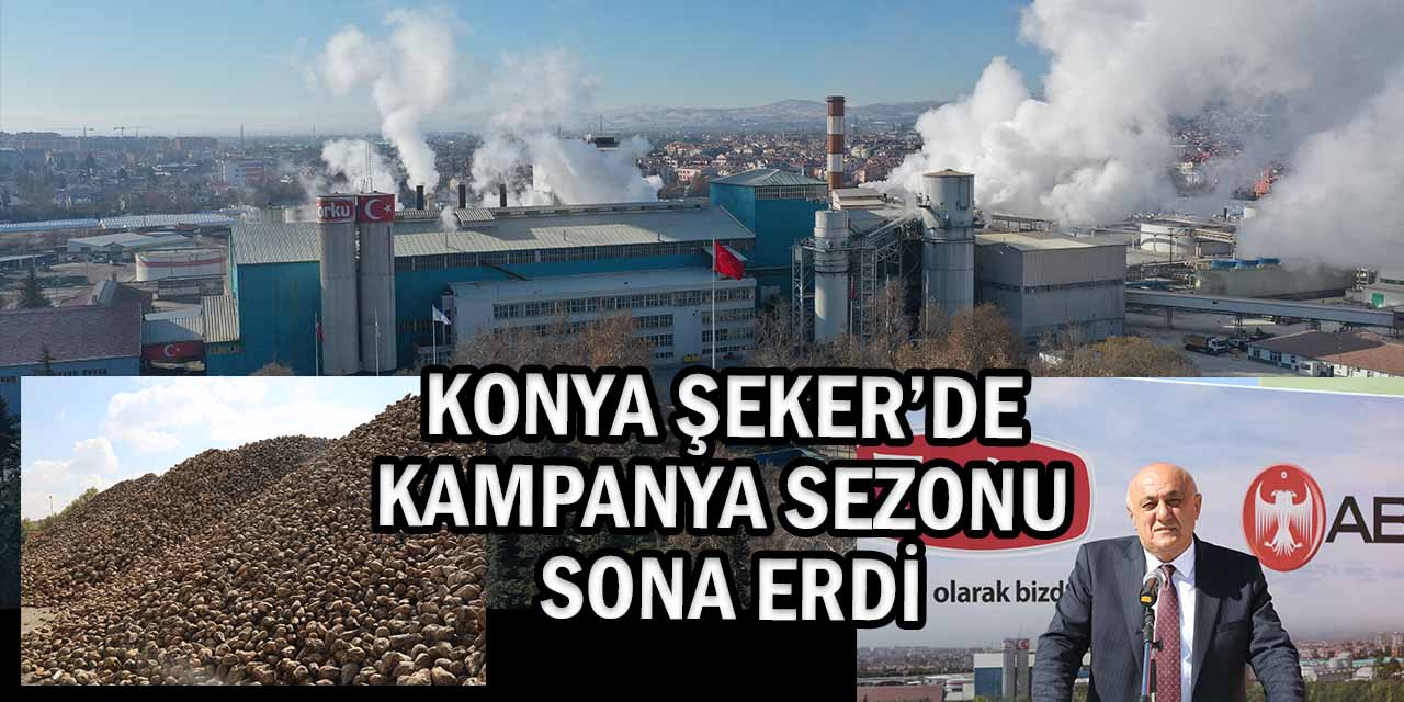 Konya Şeker’de Kampanya Sezonunda 496 Bin Ton Şeker Üretildi