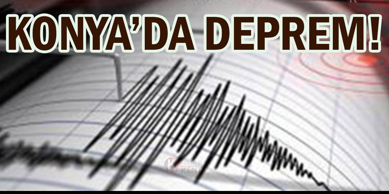 Konya'da Deprem!