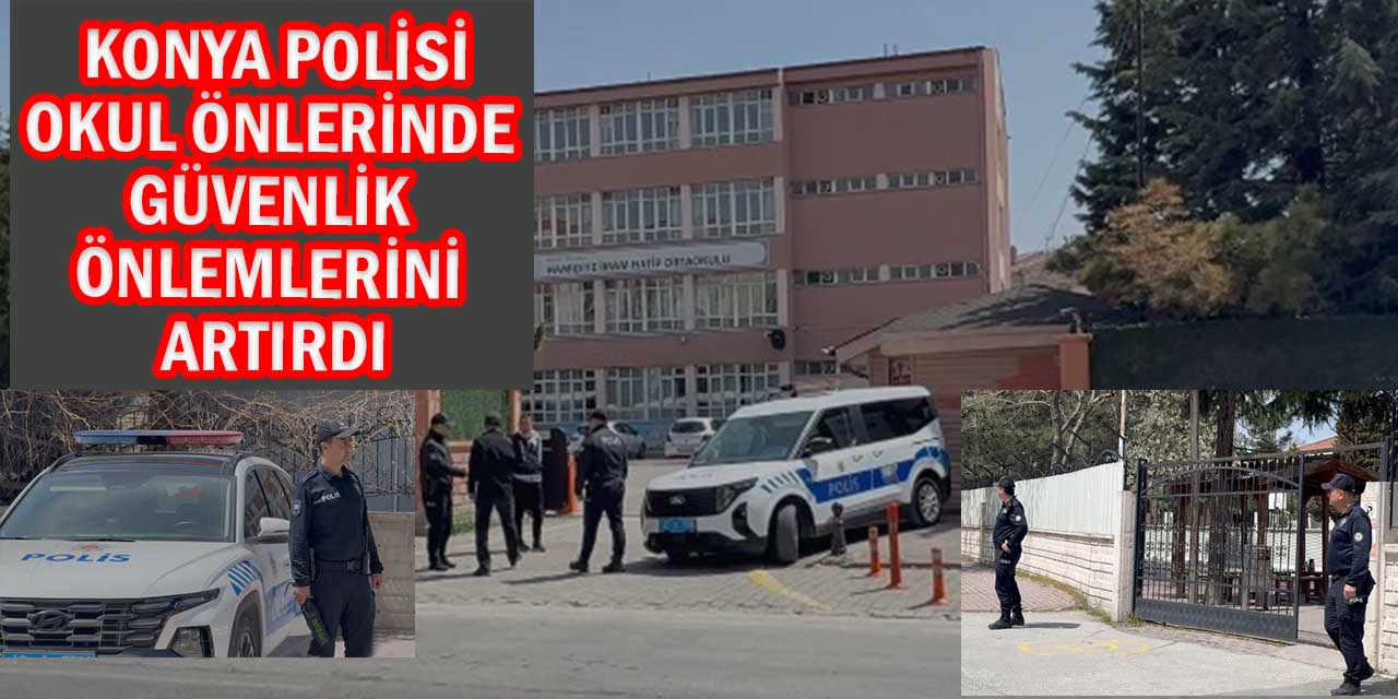 Konya Polisi, Okul Önlerinde Güvenlik Önlemlerini Artırdı