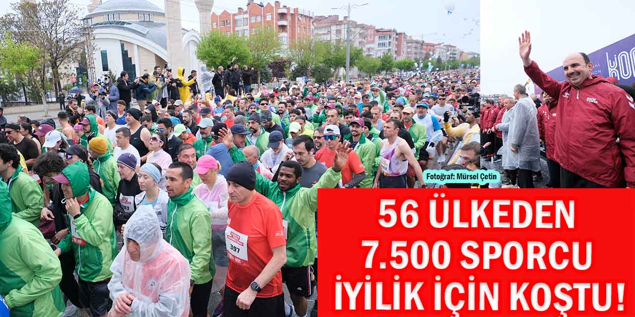 Konya’da 56 Ülkeden 7.500 Sporcu İyilik İçin Koştu