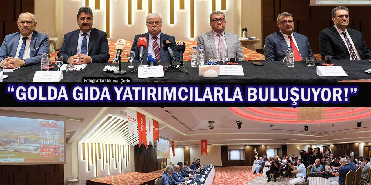 Şahin: “Golda Gıda Yatırımcılarla Buluşuyor!”