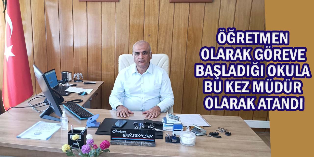 Öğretmen Olarak Göreve Başladığı Okula Bu Kez Müdür Olarak Döndü
