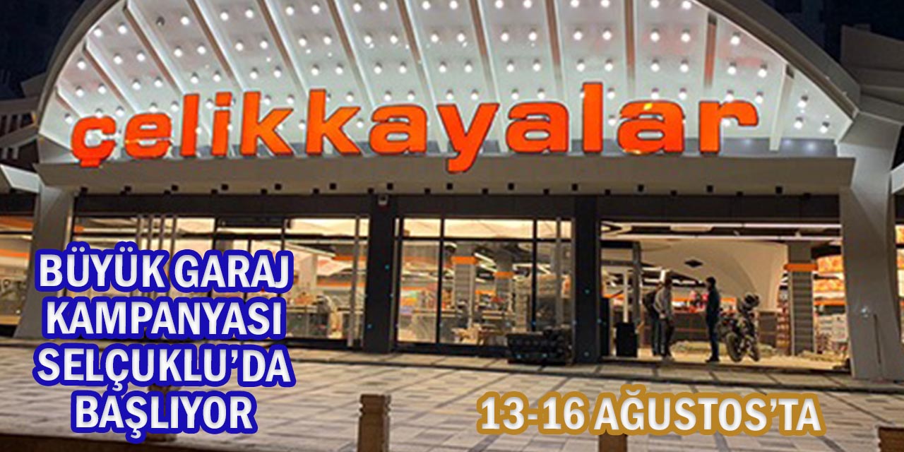 Çelikkayalar ‘Büyük Garaj Kampanyası’nı Yeniden Müşterileriyle Buluşturuyor!