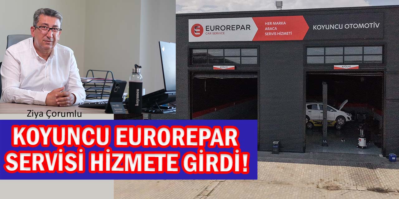 Koyuncu Eurorepar: “Uluslararası Güvence, Çok Markalı Hizmet”