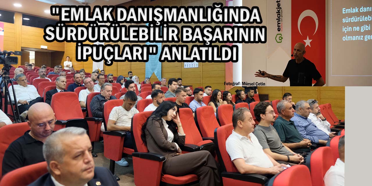 Konya’da "Emlak Danışmanlığında Sürdürülebilir Başarının İpuçları" Anlatıldı