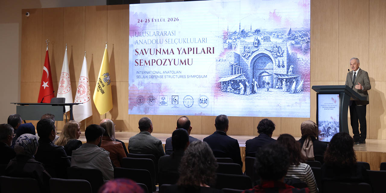 Konya’da ‘Uluslararası Anadolu Selçukluları Savunma Yapıları Sempozyumu’ Başladı