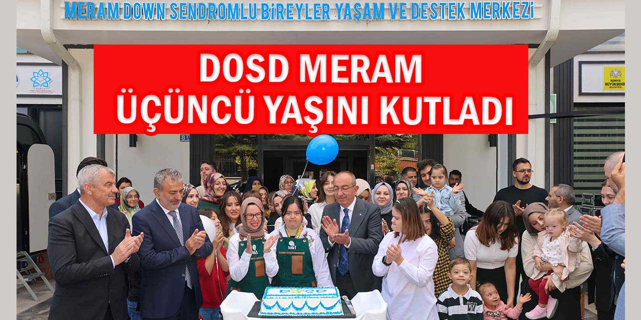 Hayallerin Gerçeğe, Umutların Aileye Dönüştüğü Merkez: DOSD Meram Üç Yaşında