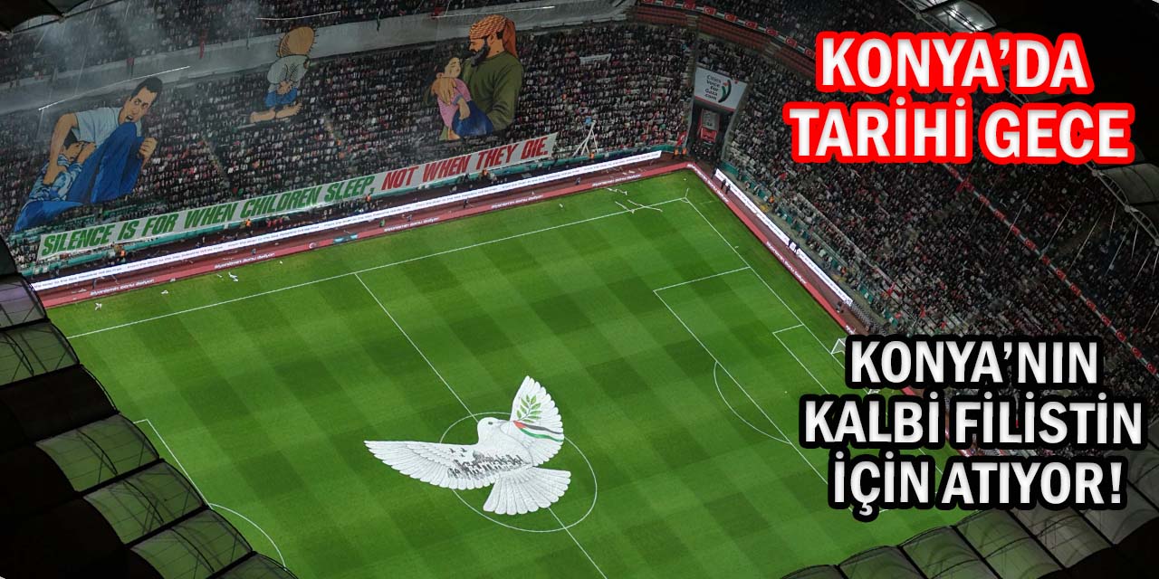 Konya’da Tarihi Gece: Konya’nın Kalbi Filistin İçin Atıyor!