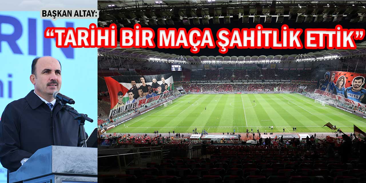 Başkan Altay: “Çok Titiz, Detaylı, Güzel Düşünülmüş Bir İş Oldu”