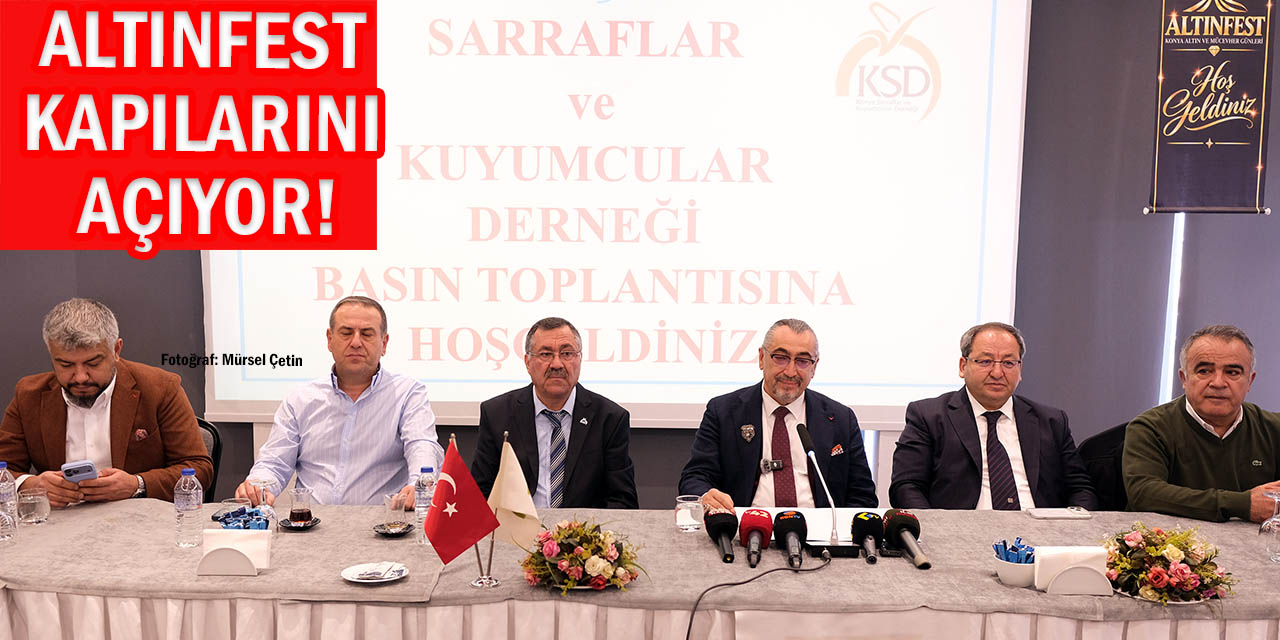 Konya’da İlk Kez ‘Altın ve Mücevher Günleri ALTINFEST’ Düzenleniyor!