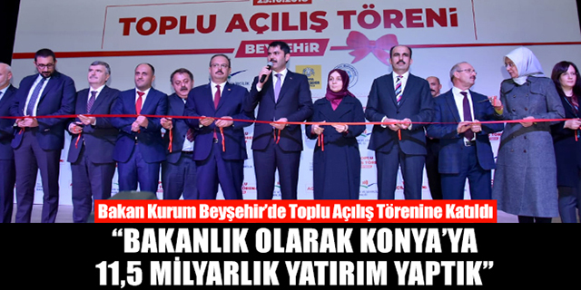 Bakan Murat Kurum: “Bakanlık Olarak Konya’ya 11,5 Milyarlık Yatırım Yaptık”