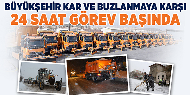 Büyükşehir Kar ve Buzlanmaya Karşı 24 Saat Görev Başında
