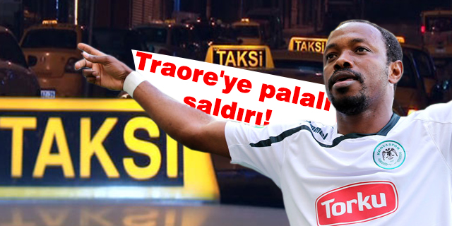 Konyasporlu futbolcuya taksici şoku!