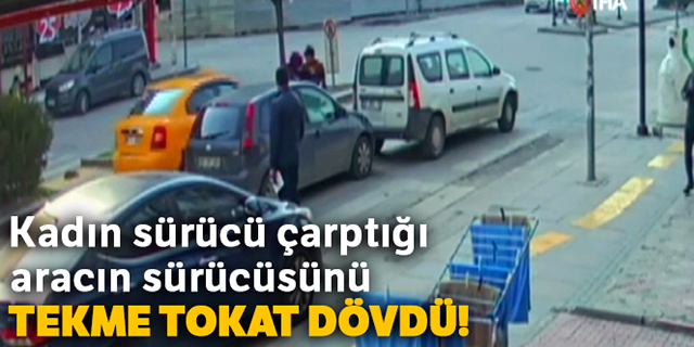Kadın Sürücü Çarptığı Aracın Sürücüsünü Tekme Tokat Dövdü