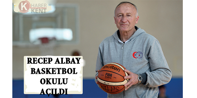 Recep Albay Basketbol Okulu açıldı