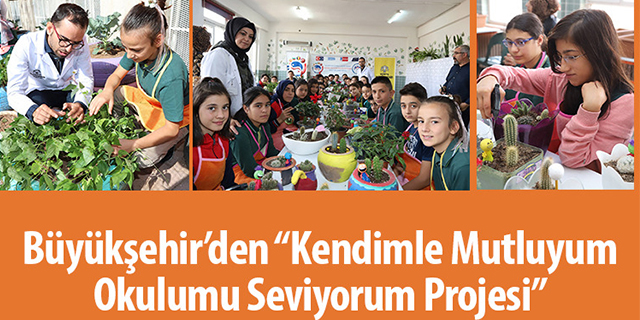 Konya Büyükşehir’den “Kendimle Mutluyum Okulumu Seviyorum” projesi