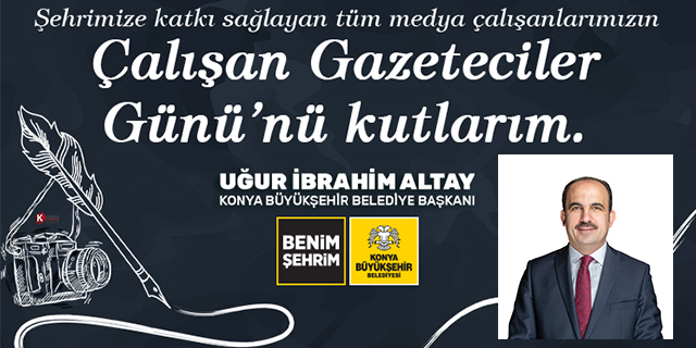 Başkan Altay: “10 Ocak Çalışan Gazeteciler Günü Kutlu Olsun”
