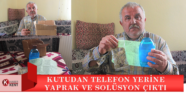 Kutudan telefon yerine yaprak ve solüsyon çıktı