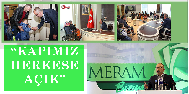 Meram Belediye Başkanı Kavuş: “Kapımız herkese açık”