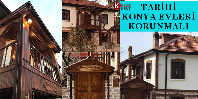 Kültürel Miras "Tarihi Konya Evleri" Korunmalı