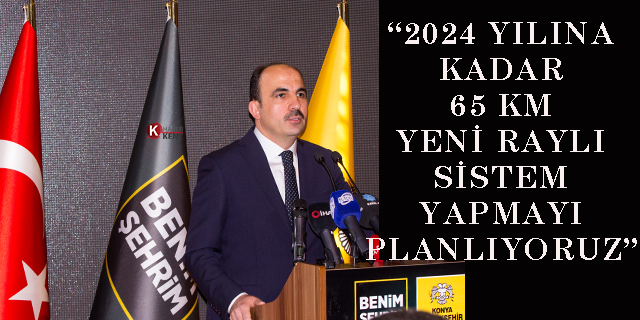 Başkan Altay: “2024 Yılına Kadar 65 Kilometre Yeni Raylı Sistem Yapmayı Planlıyoruz”