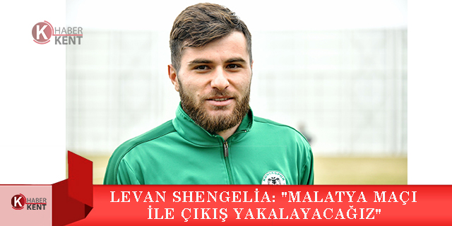 Levan Shengelia: "Malatya maçı ile çıkış yakalayacağız"