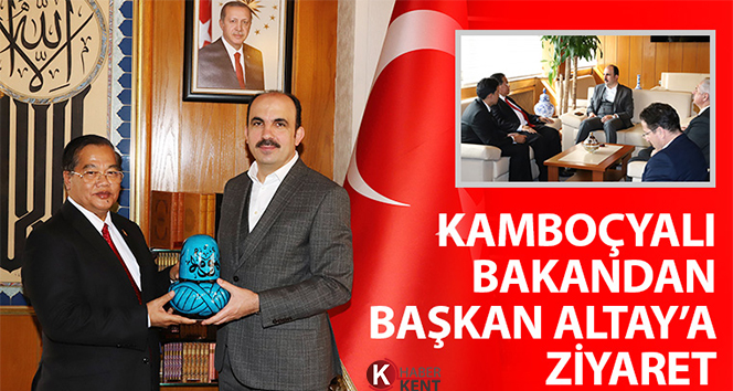 Kamboçyalı Bakandan Başkan Altay’a Ziyaret