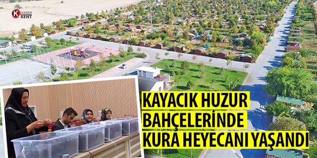 Kayacık Huzur Bahçelerinde kura heyecanı yaşandı