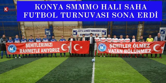 Konya SMMMO halı saha futbol turnuvası sona erdi