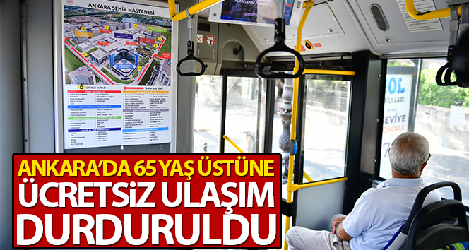 Ankara’da 65 yaş üstü ulaşım kartları iptal edildi