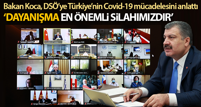 Sağlık Bakanı Koca, DSÖ’ye Türkiye’nin Covid-19 mücadelesini anlattı