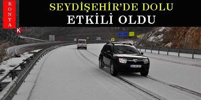 Seydişehir’de dolu etkili oldu