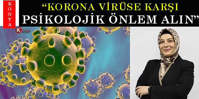 Dr. Öğr. Üyesi Seher Akdeniz: “Korona virüse karşı psikolojik önlem alın”